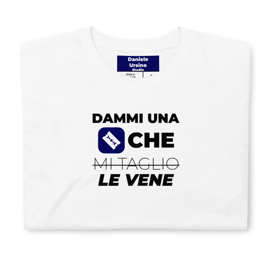 Dammi una lametta che mi taglio le vene - T Shirt Unisex